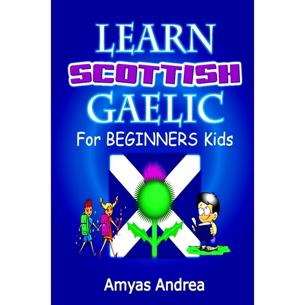 learn-scottish-gaelic-language-learn-scottish-gaelic-for-beginners-kids-a-unique-scottish