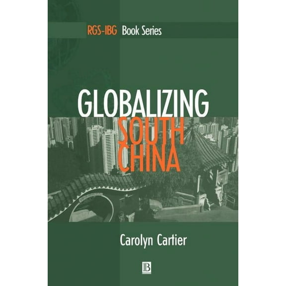 Rgs-Ibg Book Globalizing South China, (Paperback)