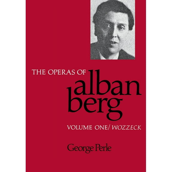 The Operas of Alban Berg, Volume I: Wozzeck, (Paperback)
