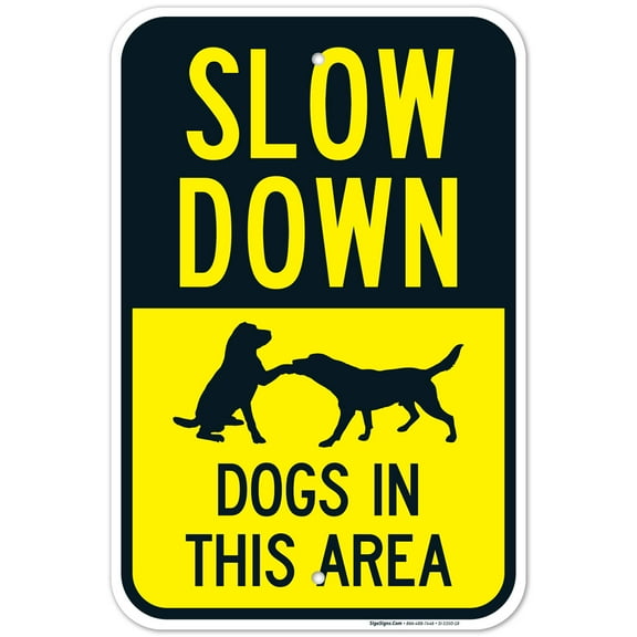 Slow Down Dogs In This Area Sign, Traffic Sign, 12x18 Aluminum