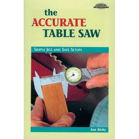 The Accurate Table Saw : Simple Jigs and Safe (Best Hobby Table Saw)