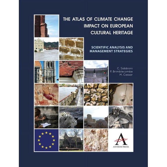 Anthem Environment and Sustainability In The Atlas of Climate Change Impact on European Cultural Heritage: Scientific Analysis and Management Strategies, Book 1, (Paperback)
