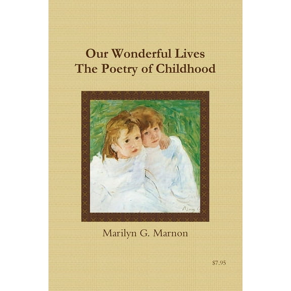 Our Wonderful Lives The Poetry of Childhood, (Paperback)