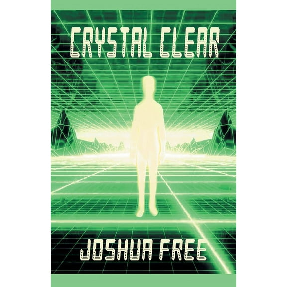 Crystal Clear (Handbook for Seekers): Achieve Self-Actualization and Spiritual Ascension in This Lifetime, (Paperback)