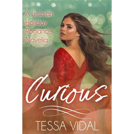 Curious: A Lesbian Holiday Romance Novella - (Best Lesbian Holiday Destinations)