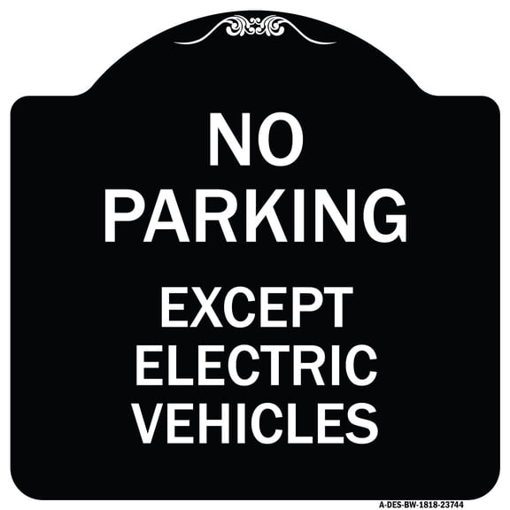 SignMission Designer Series Sign - No Parking Except Electric Vehicles | Black & White 18" X 18" Heavy-Gauge Aluminum Architectural Sign | Protect Your Business & Municipality | Made in
