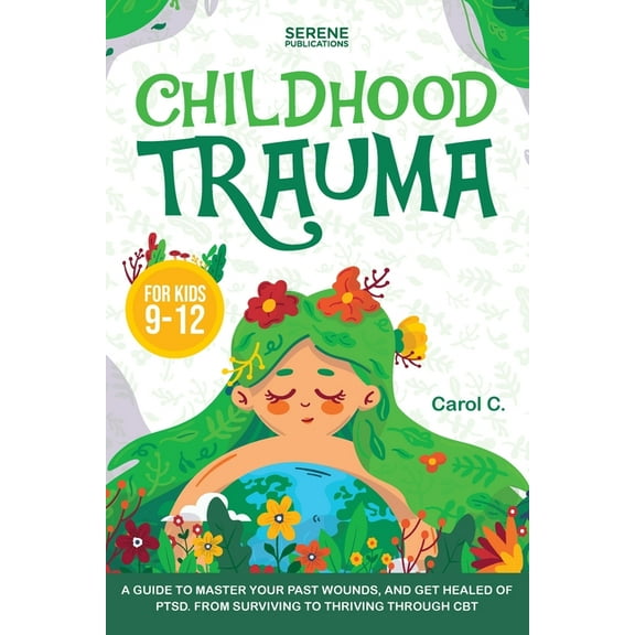 Childhood Trauma for Kids 9-12, (Paperback)