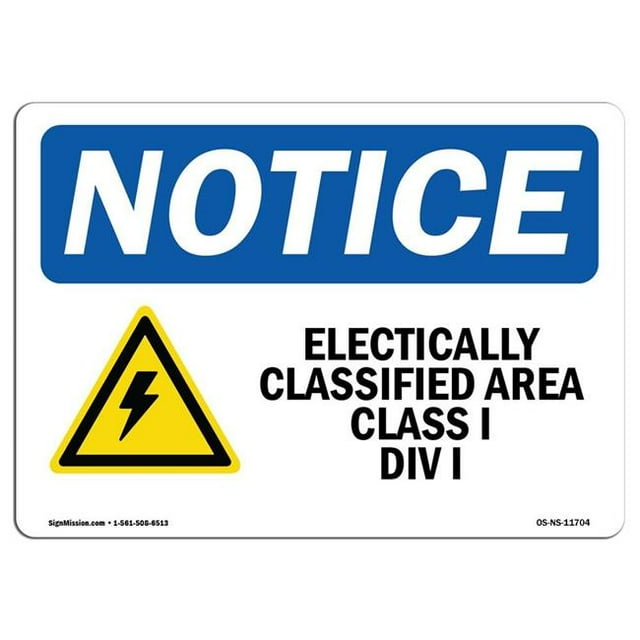 SignMission OS-NS-A-1218-L-11704 12 x 18 in. OSHA Notice Sign - Electrically Classified Area