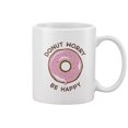 thumbnail image 1 of Donut Worry Design Mug -Image by Shutterstock, 1 of 3