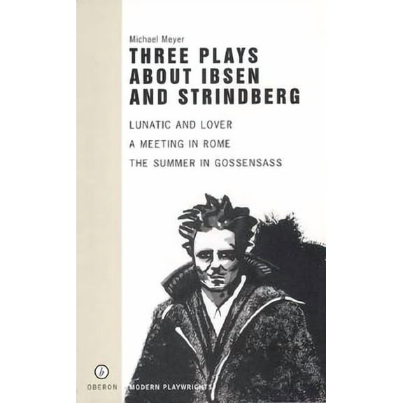 Oberon Modern Plays Three Plays about Ibsen and Strindberg, (Paperback)