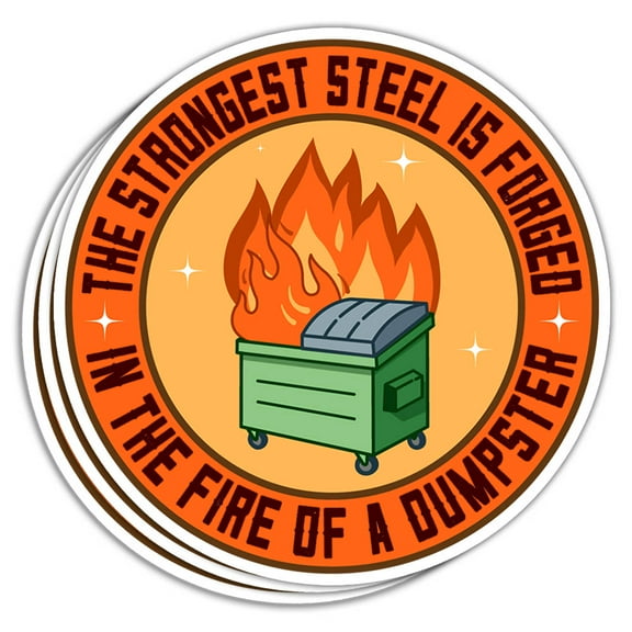 SODAVA 3Pcs The Strongest Steel Is Forged In The Fire Of A Dumpster Sticker Funny Trash Bin Dumpster Fire Stickers for Laptop Water Bottle Phone Accessory Boat Car Bumper Window Helmet, Stickers 3x4 i
