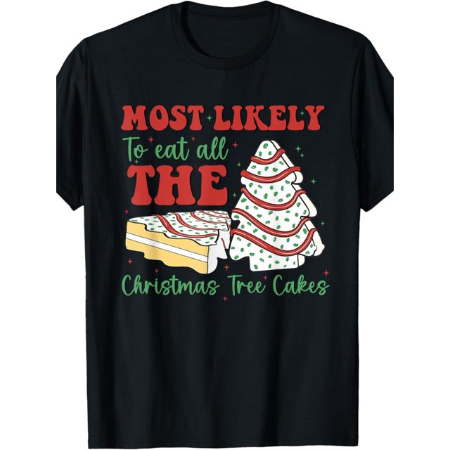 Retro Most Likely To Eat All The Christmas Tree Cakes Debbie T-Shirt Christmas Gifts Men'S Christmas Tree Cake T-Shirt - Funny Design, Comfort Crew Neck, Lightweight Short Sleeves, Casual Sporty Tee