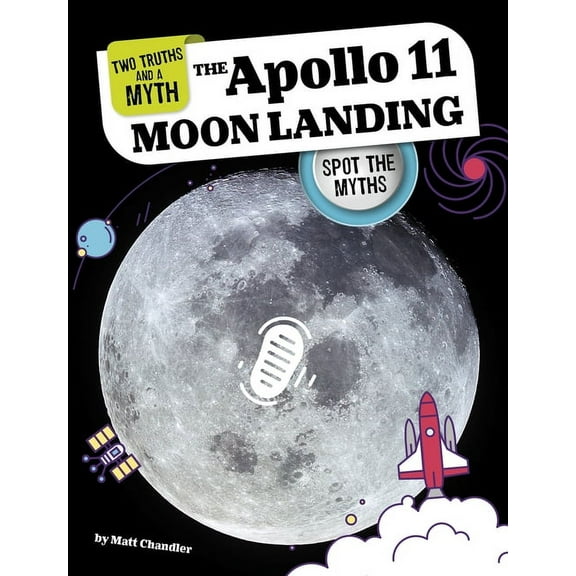 Two Truths and a Myth The Apollo 11 Moon Landing: Spot the Myths, (Hardcover)