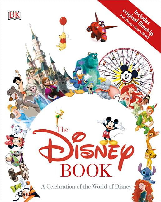 The Disney Book A Celebration of the World of Disney (Hardcover