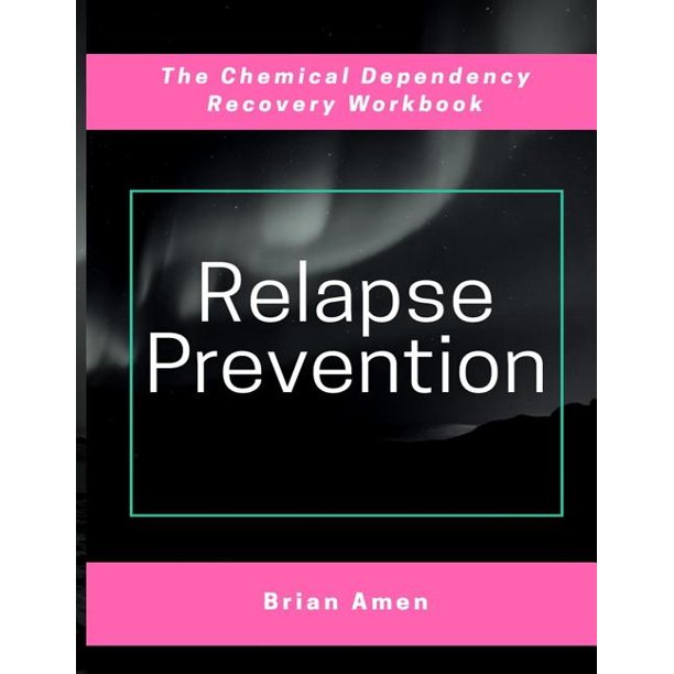 Relapse Prevention The Chemical Dependency Recovery Workbook Walmart