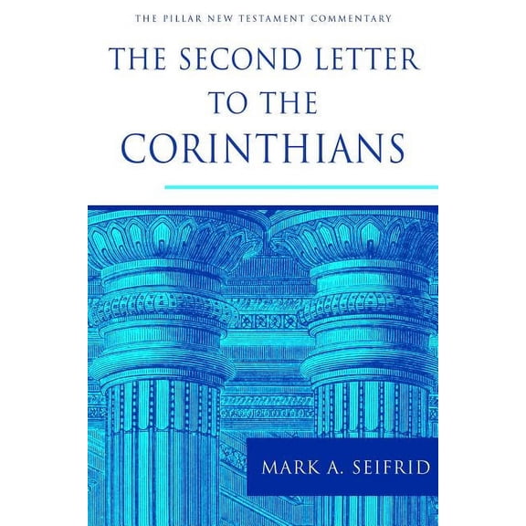 The Pillar New Testament Commentary (PNTC): The Second Letter to the Corinthians (Hardcover)