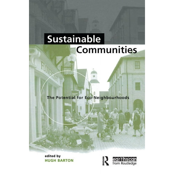 Sustainable Communities: The Potential for Eco-Neighbourhoods, (Paperback)