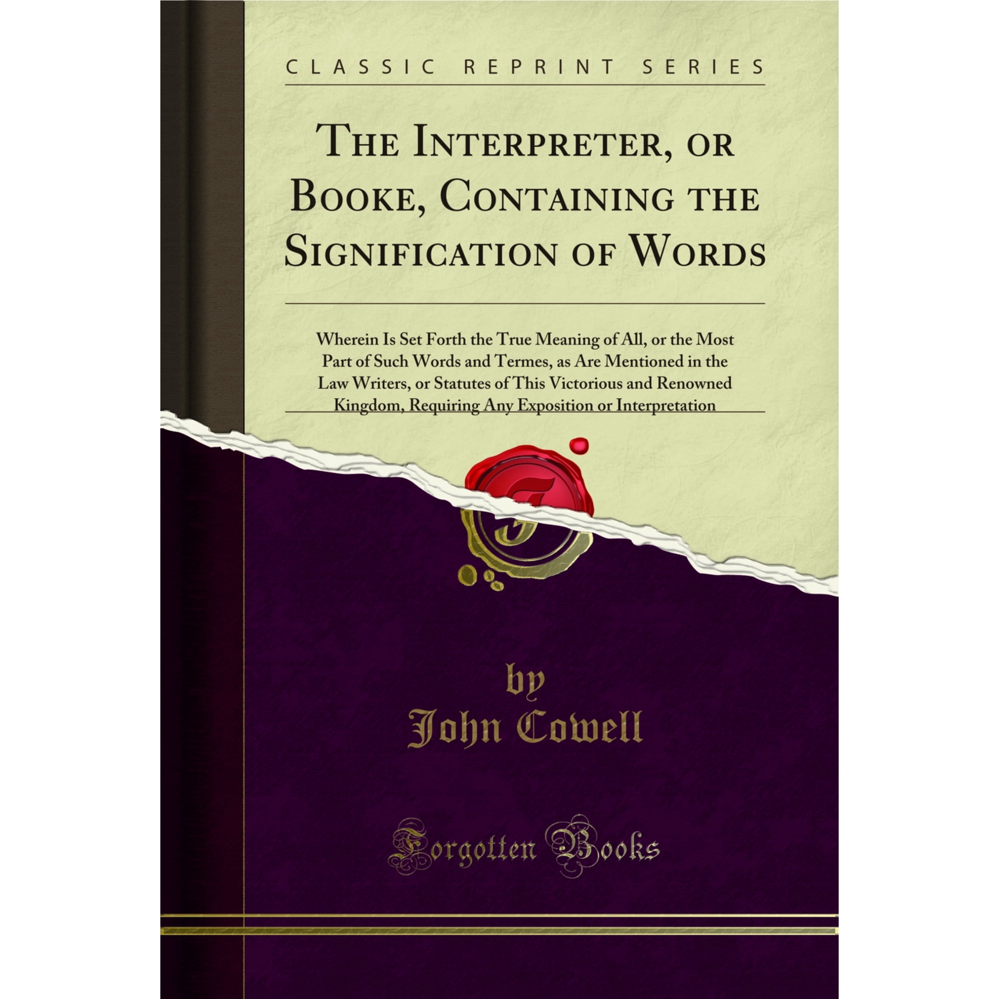The Interpreter, or Booke, Containing the Signification of Words (Classic Reprint)
