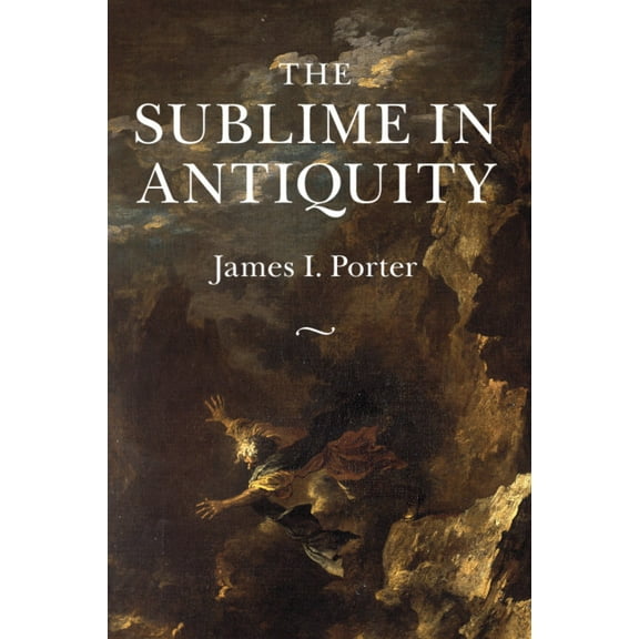 The Sublime in Antiquity, (Paperback)