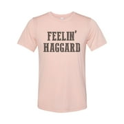 "Country Concert Shirt, Feelin' Haggard, Unisex, Country Music Tee, Soft Bella Canvas, Sublimation, Country Music Lover, Haggard, Wayland, Peach, LARGE"