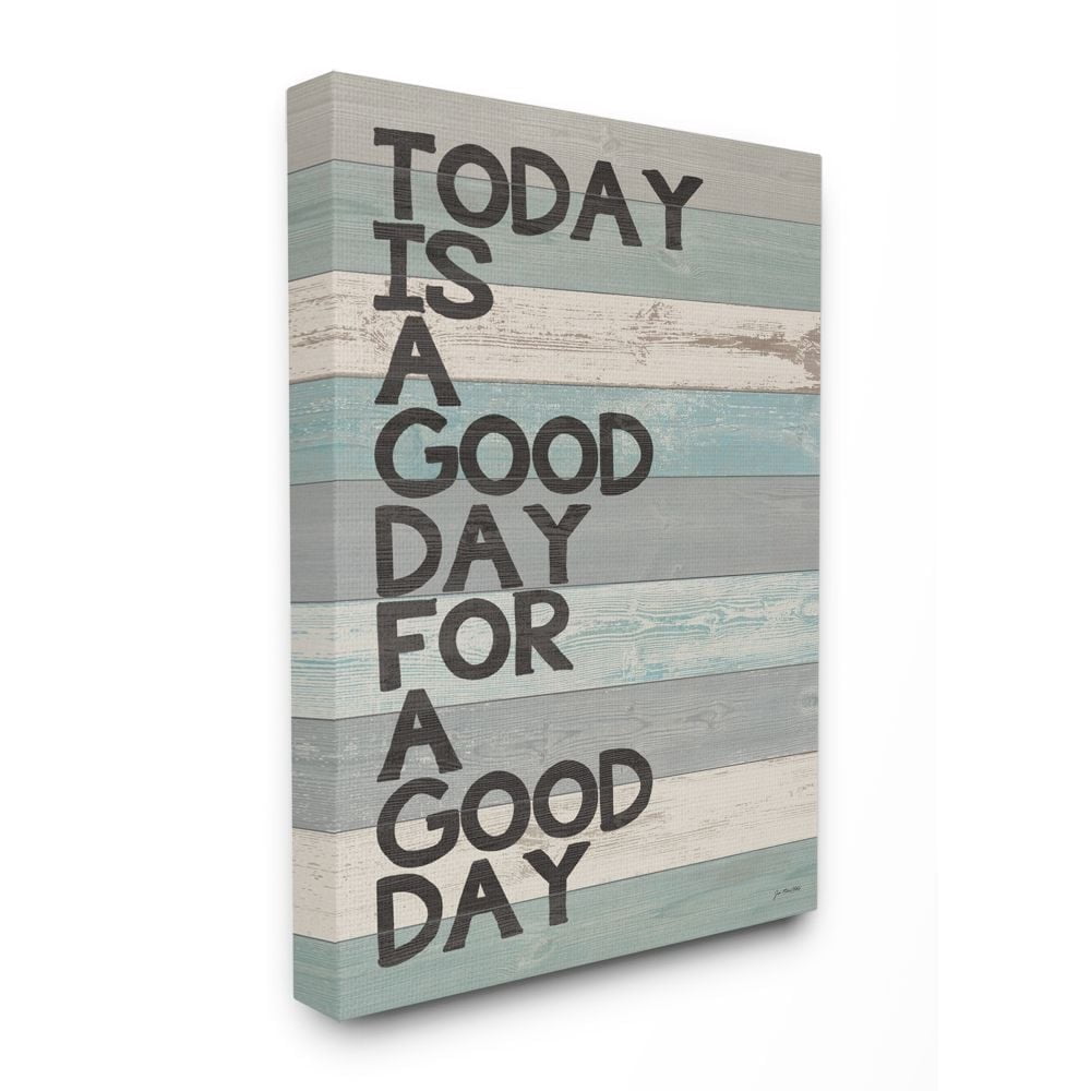 Stupell  'A Good Day for a Good Day' Canvas Stretched Wall Art 24 x 30