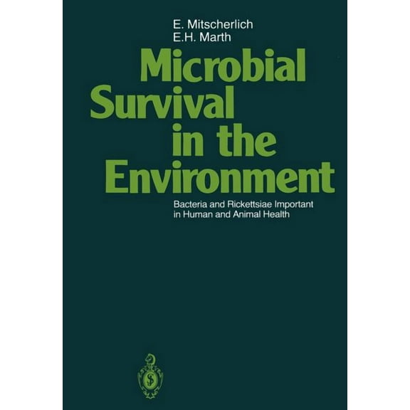 Microbial Survival in the Environment: Bacteria and Rickettsiae Important in Human and Animal Health