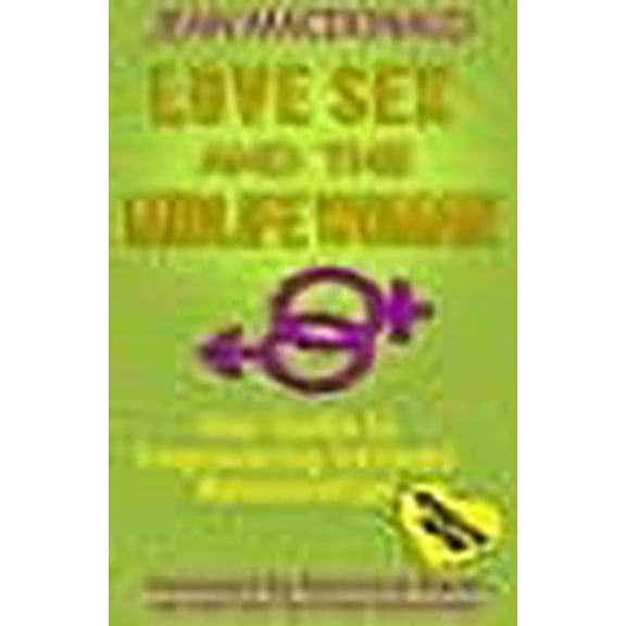 Love Sex and the Midlife Woman: Your Guide to Empowering Intimate Relationships (Paperback)