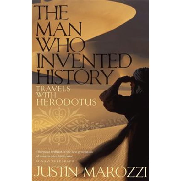 Pre-Owned The Man Who Invented History: Travels with Herodotus (Paperback) 0719567130 9780719567131