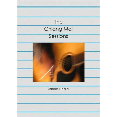 The Chiang Mai Sessions - eBook (Best Places To Visit In Chiang Mai)