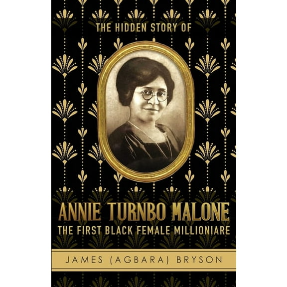 The Hidden Story of Annie Turnbo Malone, (Paperback)