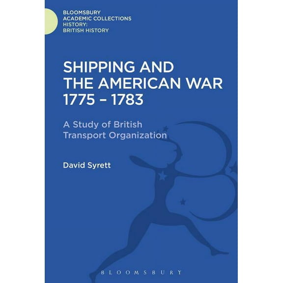 History: Bloomsbury Academic Collections: Shipping and the American War 1775-83 (Hardcover)