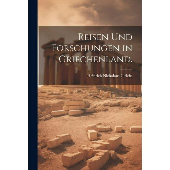 Reisen und Forschungen in Griechenland. (Paperback)