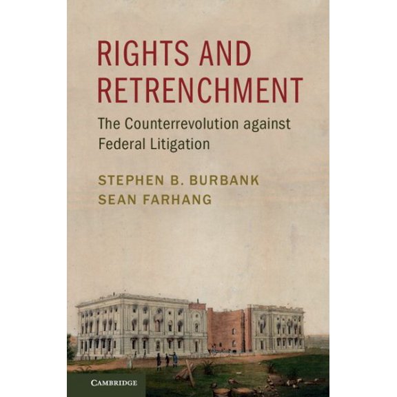 Pre-Owned Rights and Retrenchment: The Counterrevolution Against Federal Litigation, (Paperback)