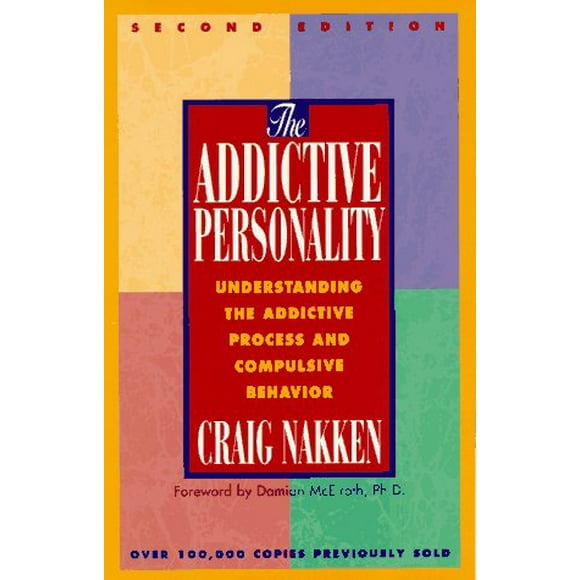 The Addictive Personality: Understanding the Addictive Process and Compulsive Behavior