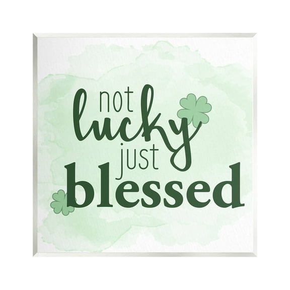 Stupell Not Lucky Just Blessed Green Shamrocks Holiday Painting Wall Plaque Unframed Art Print Wall Art