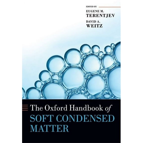 Oxford Handbooks The Oxford Handbook of Soft Condensed Matter, (Hardcover)