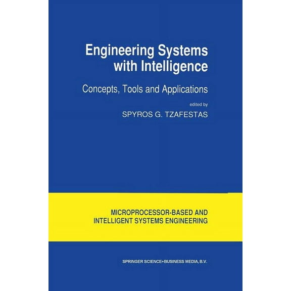 Intelligent Systems, Control and Automat Engineering Systems with Intelligence: Concepts, Tools and Applications, Book 9, (Paperback)