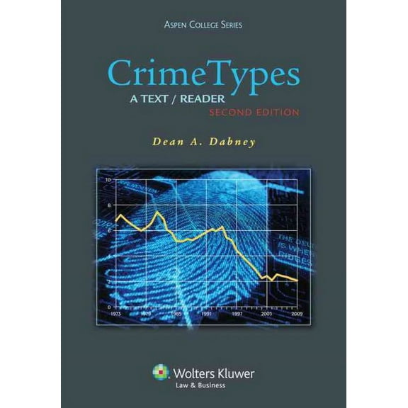 Aspen Criminal Justice Crime Types: A Text/Reader, (Paperback)