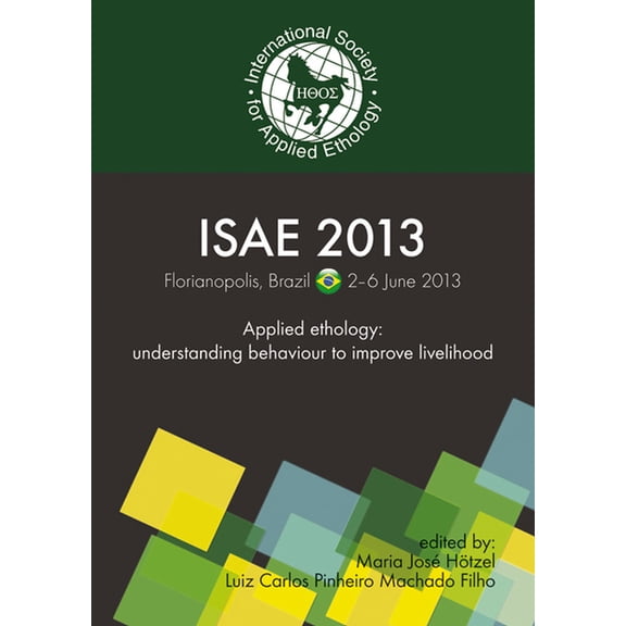 Applied Ethology: Understanding Behaviour to Improve Livelihood: Proceedings of the 47th Congress of the International S, (Paperback)