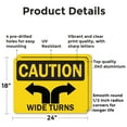 thumbnail image 2 of (2 Pack) Wide Turns OSHA Caution Sign 24 Inch X 18 Inch Indoor / Outdoor Rust-Free Aluminum Metal Signs for Workplace, Workshop, and Construction Site, Made in the USA, 2 of 8