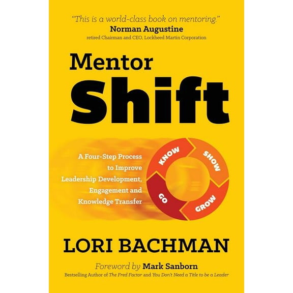 Mentorshift: A Four-Step Process to Improve Leadership Development, Engagement and Knowledge Transfer, (Paperback)