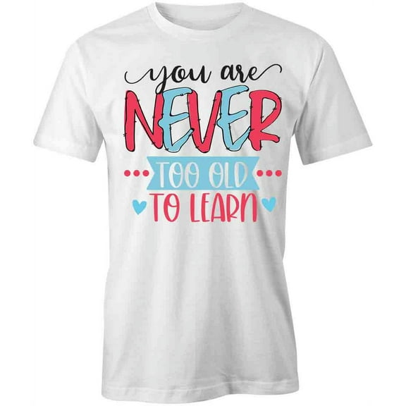 You Are Never T-Shirt | Motivational Inspirational White Tee Gift