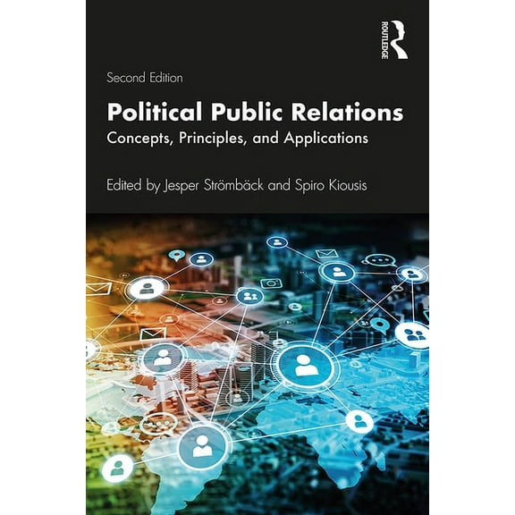 Routledge Communication Political Public Relations: Concepts, Principles, and Applications, (Hardcover)