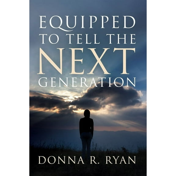 Equipped to Tell the Next Generation (Hardcover)