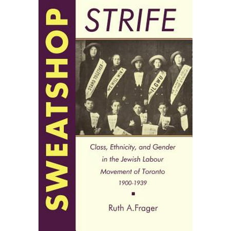 Sweatshop Strife Class Ethnicity And Gender In The