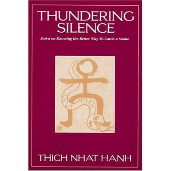 Pre-Owned Thundering Silence: Sutra on Knowing the Better Way to Catch a Snake (Paperback) 0938077643 9780938077640