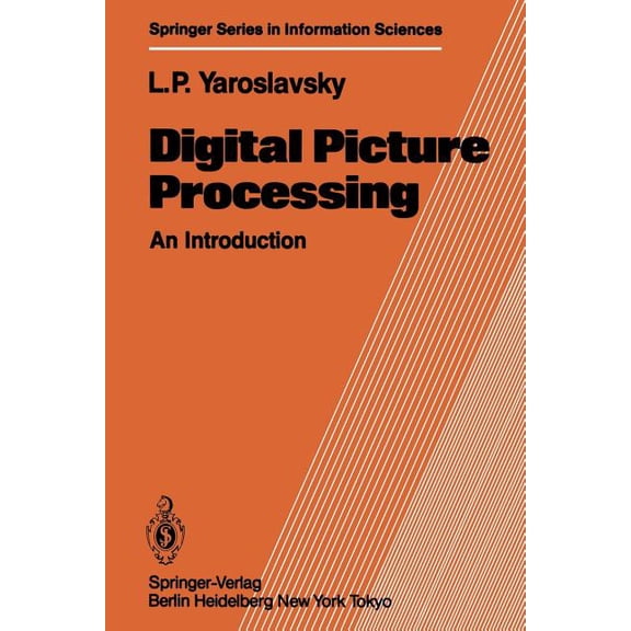 Springer Information Sciences Digital Picture Processing: An Introduction, Book 9, (Paperback)