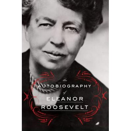 The Autobiography of Eleanor Roosevelt (Best Biography On Eleanor Roosevelt)
