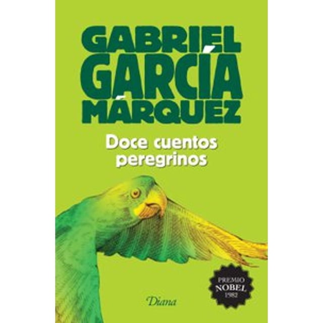 DOCE CUENTOS PEREGRINOS (2015) DIANA GABRIEL GARCIA MARQUEZ