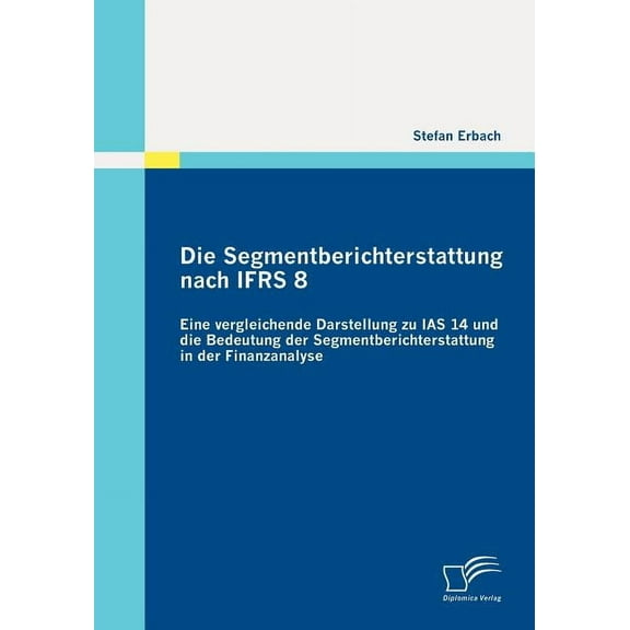 Die Segmentberichterstattung nach IFRS 8 (Paperback)